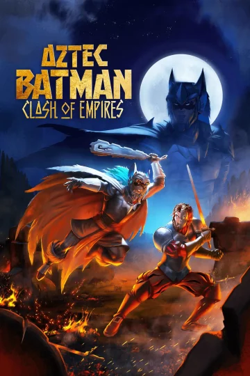 Aztec Batman: Clash of Empires ( 2025 )