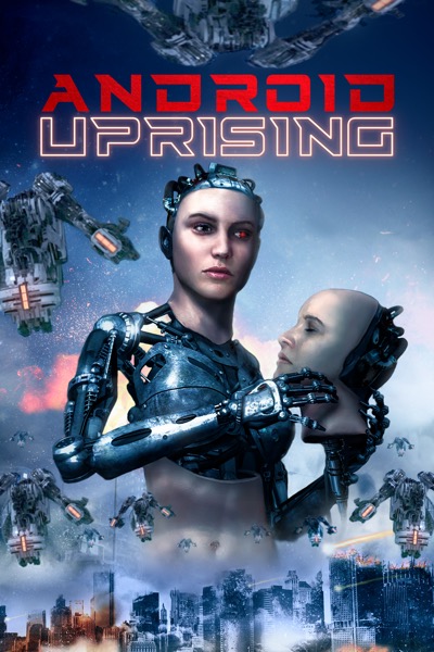 مشاهدة فيلم Android Uprising 2020 اون لاين