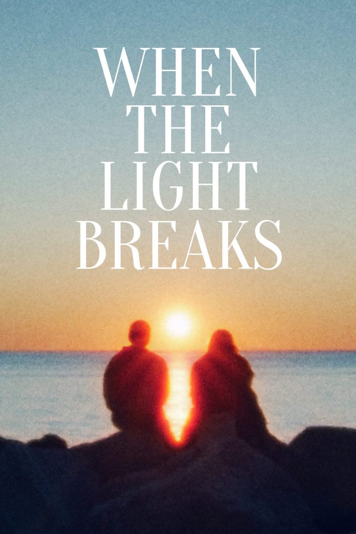 مشاهدة فيلم When the Light Breaks 2024 اون لاين