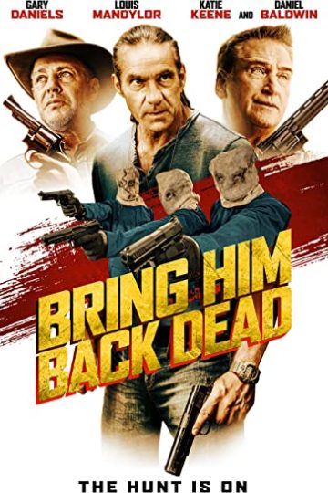 Bring Him Back Dead ( 2022 )