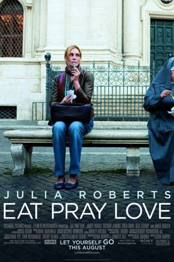 Eat Pray Love ( 2010 )