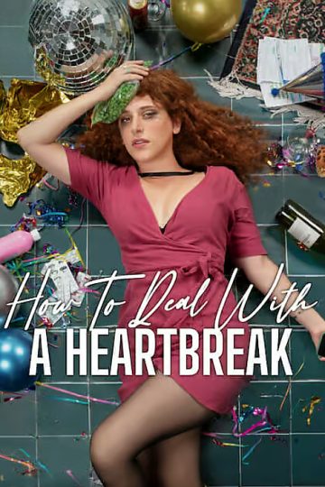 How to Deal With a Heartbreak ( 2023 )