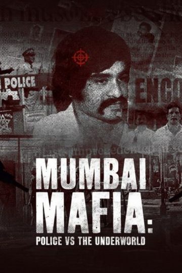 Mumbai Mafia: Police vs the Underworld ( 2023 )