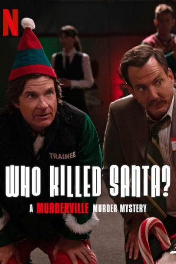 Who Killed Santa? A Murderville Murder Mystery ( 2022 )