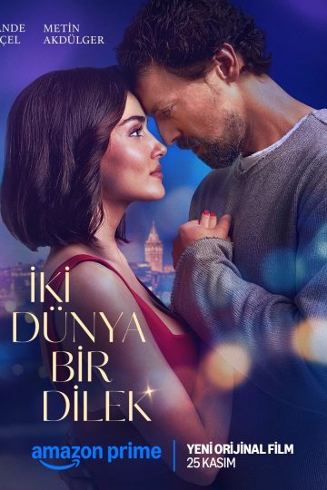 Iki Dünya Bir Dilek ( 2025 )