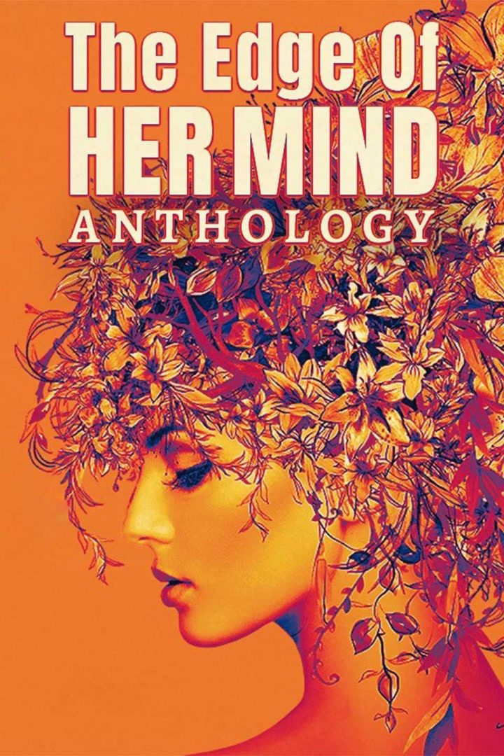 مشاهدة فيلم The Edge of Her Mind Anthology 2022 اون لاين